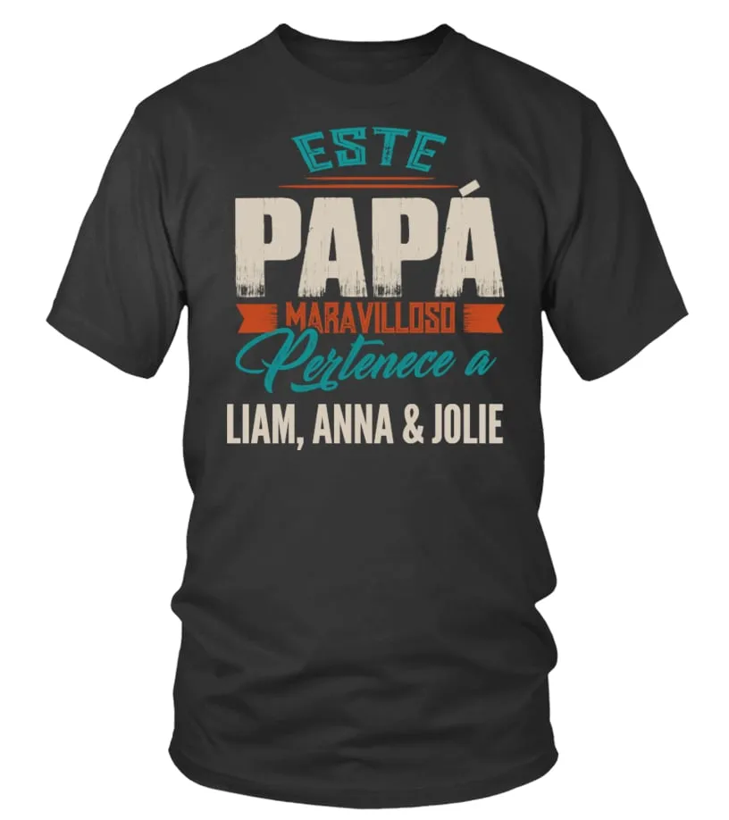 Este papá maravilloso pertenece a Liam, Anna & Jolie Camiseta cuello redondo Unisex