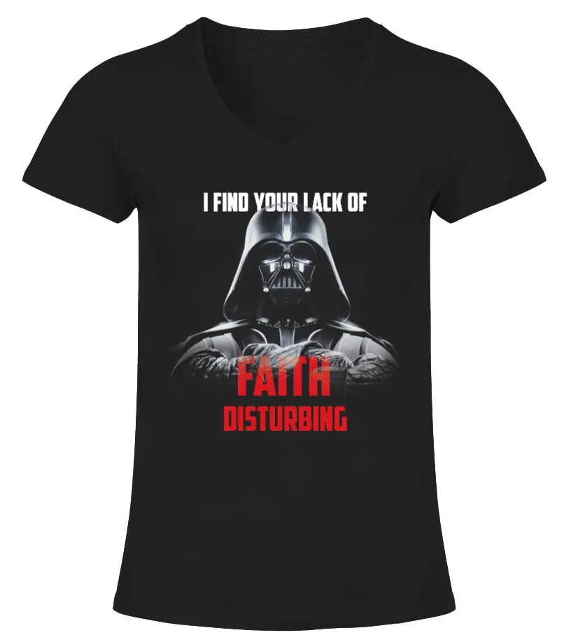 I Find Your Lack Of Faith Disturbing Camiseta cuello pico Mujer