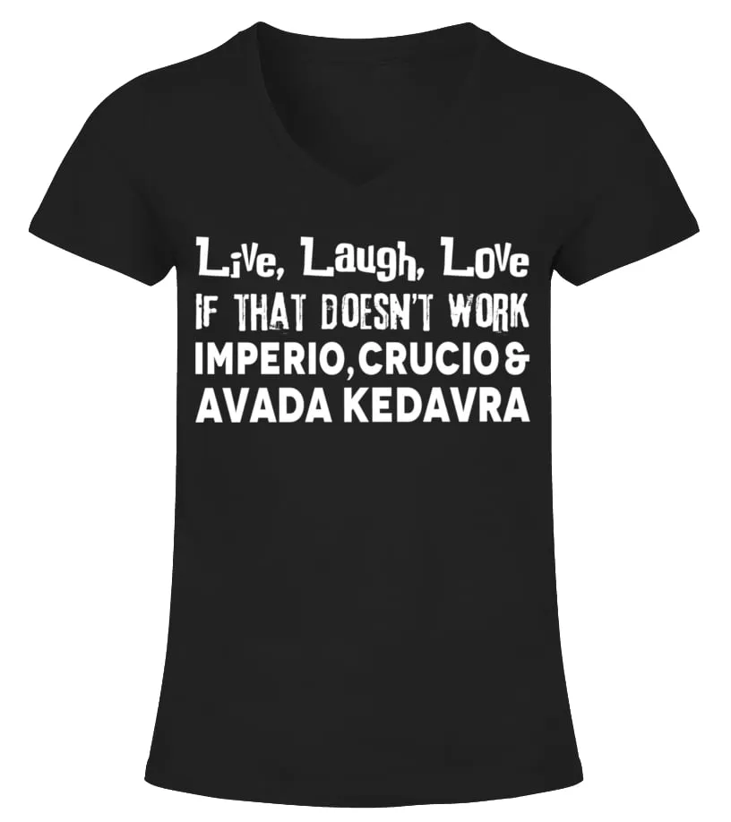 LIVE, LAUGH, LOVE  IMPERIO, CRUCIO, AVADA KEDAVRA CAMISETA CUELLO PICO MUJER