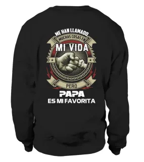 Me han llamado muchas cosas en mi vida, pero Papa es mi favorita Sudadera Unisex