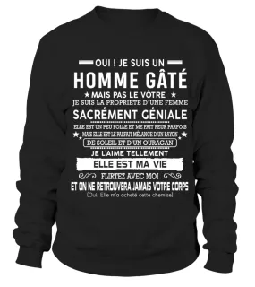 Oui ! Je suis un homme gâté mais pas le vôtre, je suis la propriété d'une femme… Sudadera Unisex