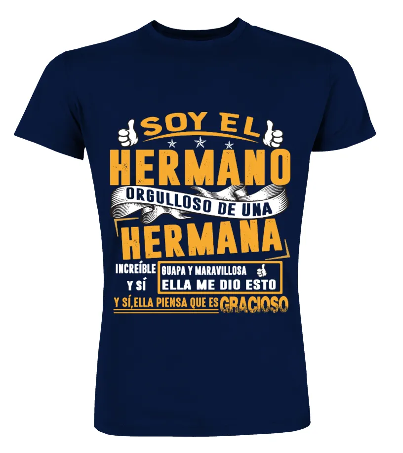 Soy el hermano orgulloso de una hermana increíble guapa y maravillosa ella me d… Camisetas Cuello Redondo Premium Unisex