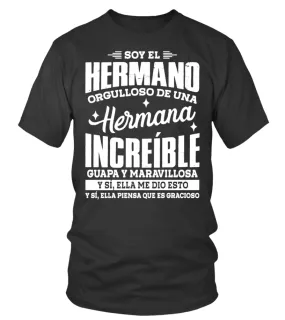 Soy el hermano orgulloso de una hermana increíble guapa y maravillosa. Y sí, el… Camiseta cuello redondo Unisex