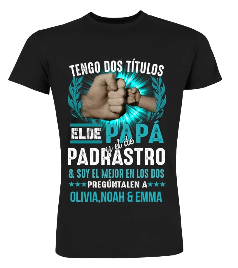 Tengo dos títulos : Elde papá y el de padrastro, y soy el mejor en los dos preg… Camiseta Orgánica Cuello Redondo Unisex