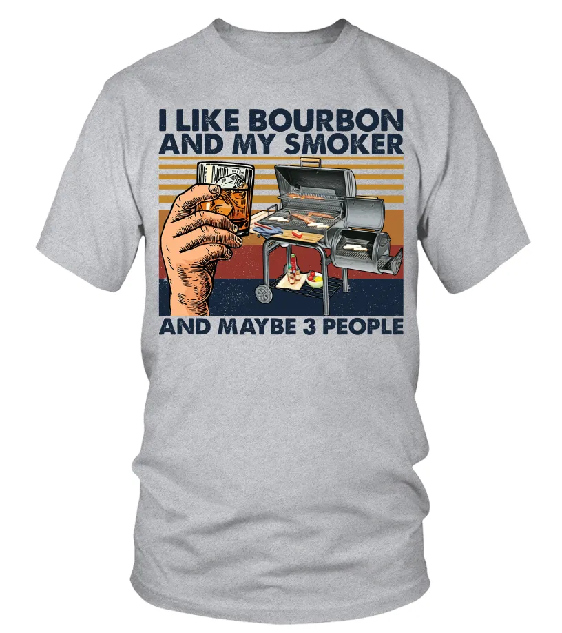 Vintage BBQ Party T-shirt, I Like Bourbon And My Smoker And Maybe 3 People, Funny Bourbon Lover, Barbecue, Grilling Party, Drink